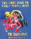 You Dont Have To Fuck People Over To Survive