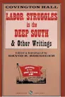 Labor Struggles in the Deep South & Other Writings