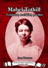 Mabel Tothill: Feminist, Socialist, Pacifist