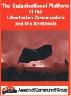 The Organisational Platform of the Libertarian Communists and the Synthesis