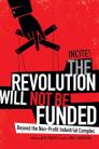 The Revolution Will Not Be Funded Beyond the Non-Profit Industrial Complex
