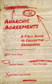 Anarchic Agreements: A Field Guide to Collective Organizing