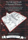 The Life and Death of Hannah Wiltshire: A Case Study of Bedminster Union Workhouse and Victorian Social Attitudes on Epilepsy