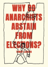 Why Do Anarchists Abstain From Elections?
