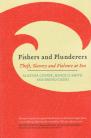 Fishers and Plunderers: Theft, Slavery and Violence at Sea